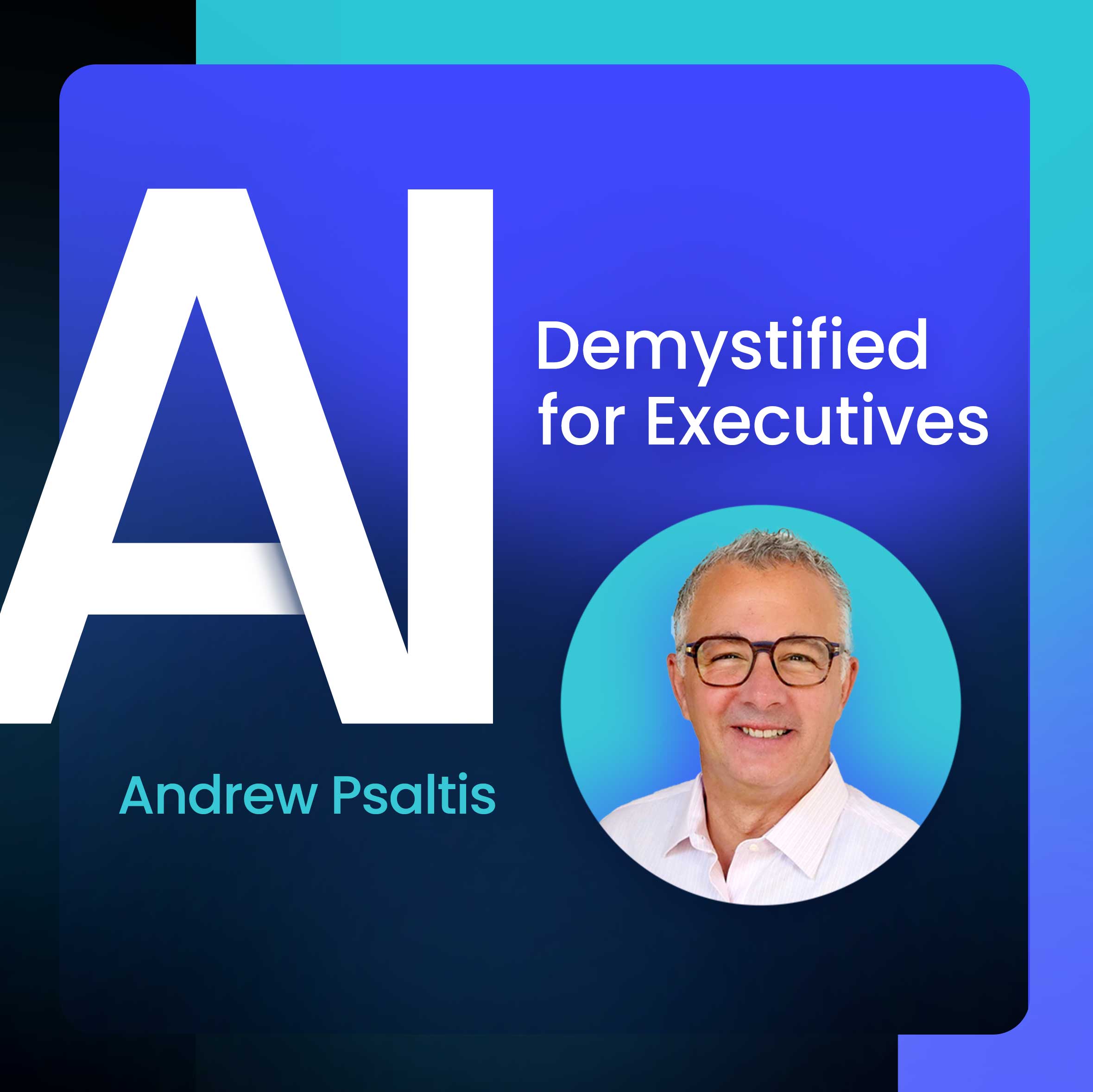 AI Demystified for Executives